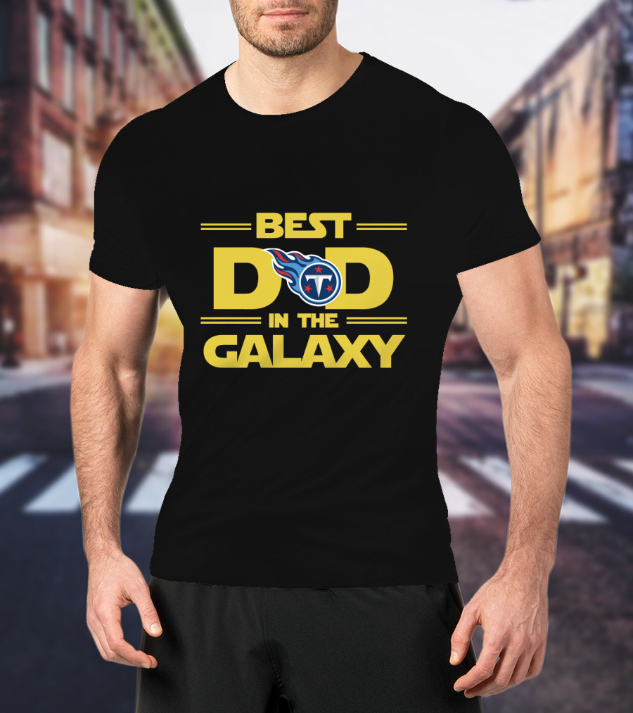 Tennessee Titans Best Dad In The Galaxy T-Shirt