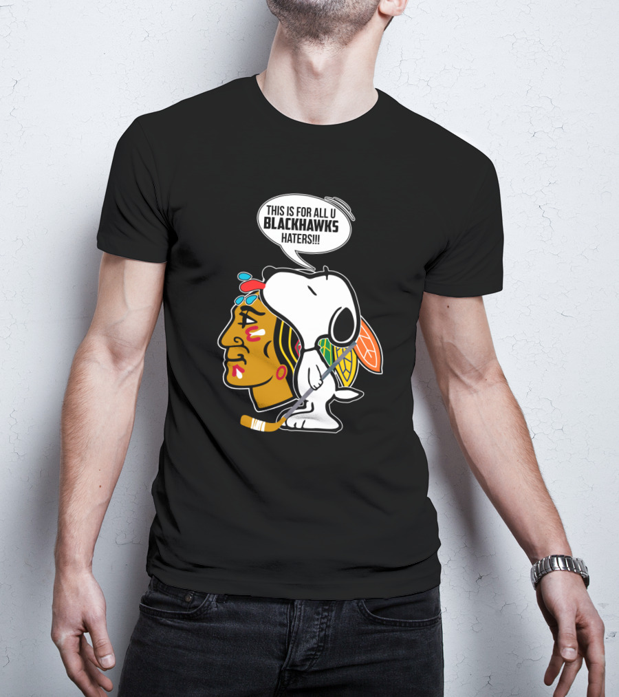Snoopy With Chicago Blackhawks Logo And 'This Is For All U Blackhawks Haters' Speech Bubble T-Shirt