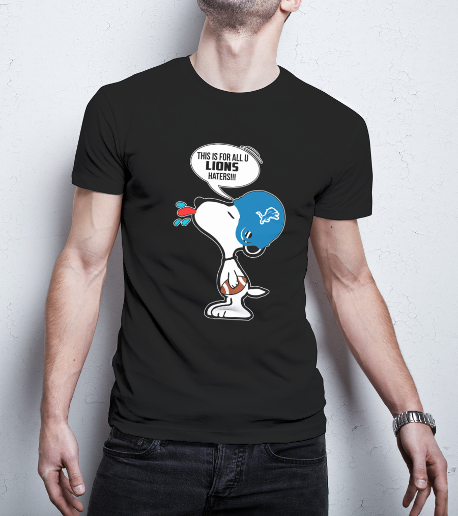 Snoopy This Is For All U Lions Haters Detroit Lions Fans T-Shirt
