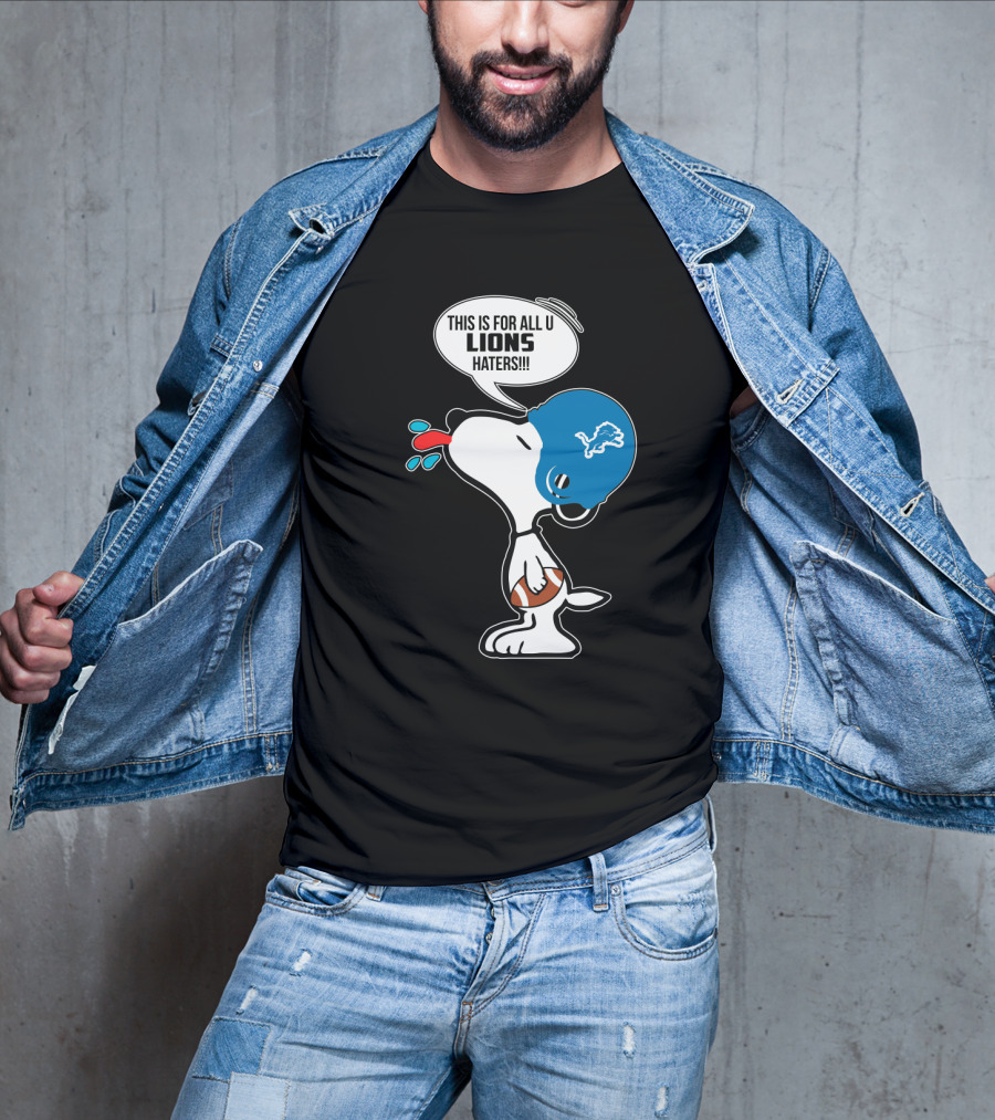 Snoopy This Is For All U Lions Haters Detroit Lions Fans T-Shirt