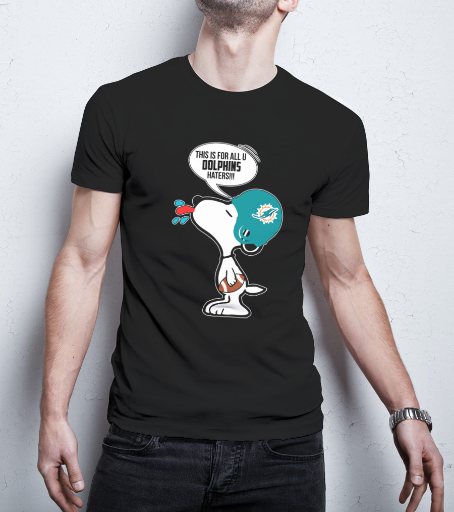 Snoopy This Is For All U Dolphins Haters Miami Dolphins Fans T-Shirt