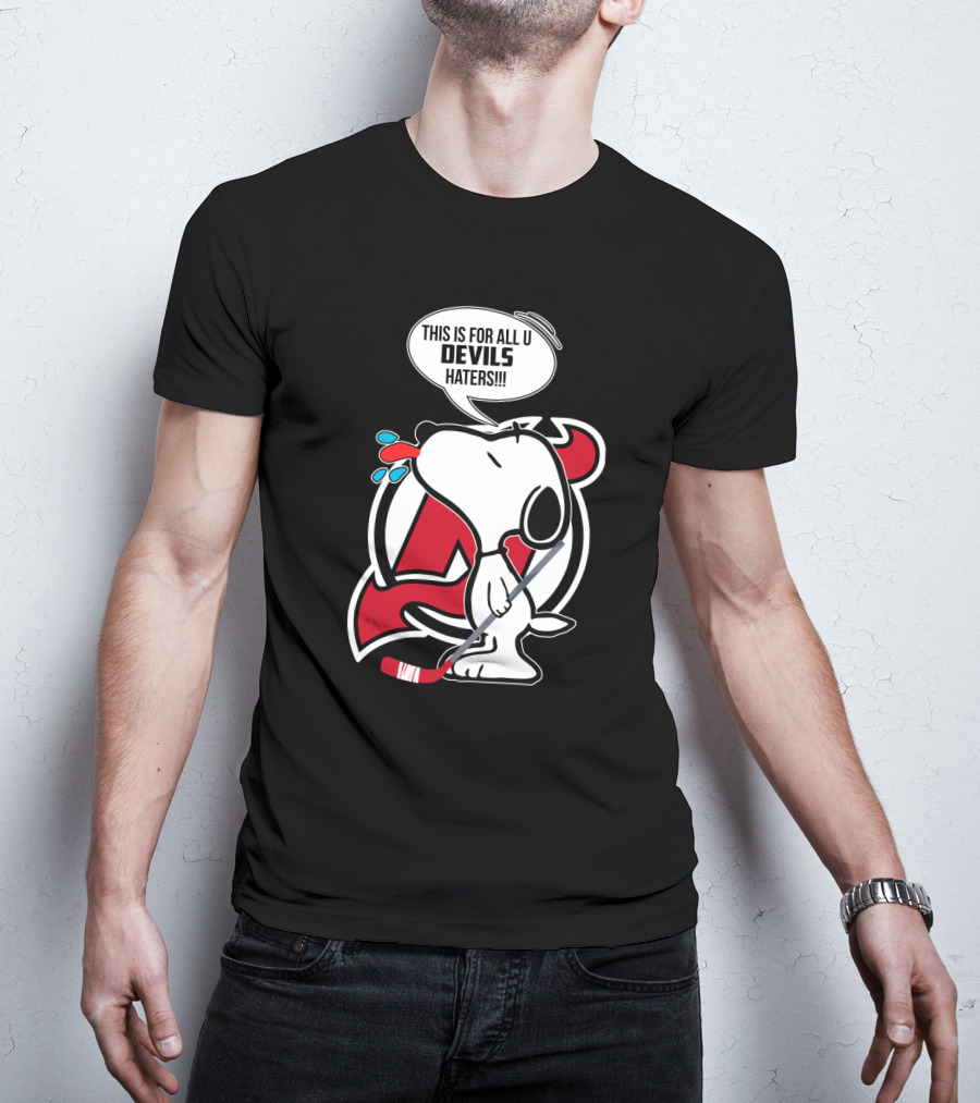 Snoopy New Jersey Devils Fans Hockey This Is For All U Devils Haters T-Shirt