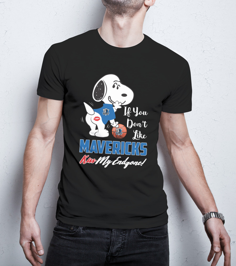 Snoopy If You Don't Like Mavericks Kiss My Endzone Dallas Mavericks Fans T-Shirt