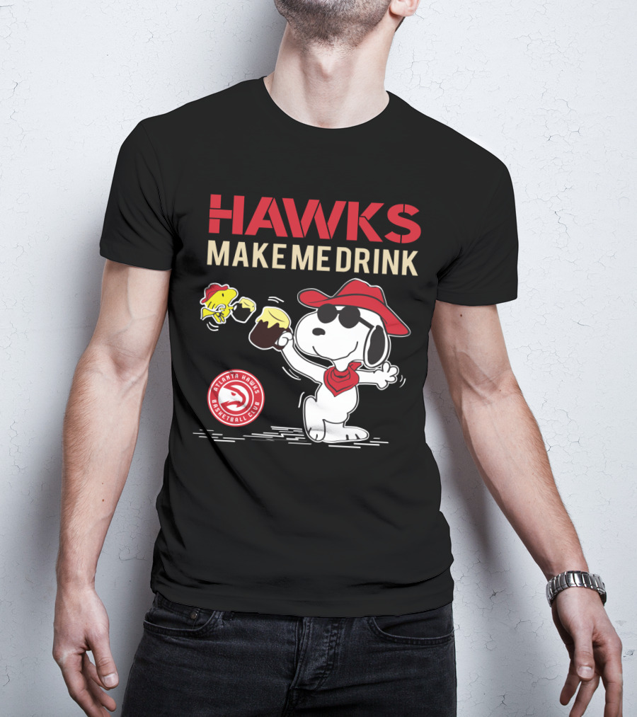 Atlanta Hawks Make Me Drink Snoopy Fan T-Shirt