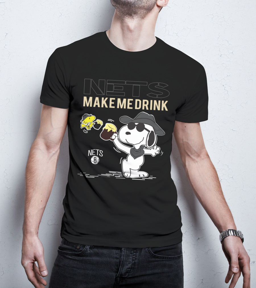 Nets Make Me Drink Snoopy Brooklyn Nets Fans T-Shirt