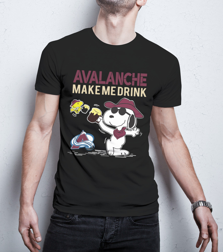 Avalanche Make Me Drink Snoopy Colorado Fans T-Shirt