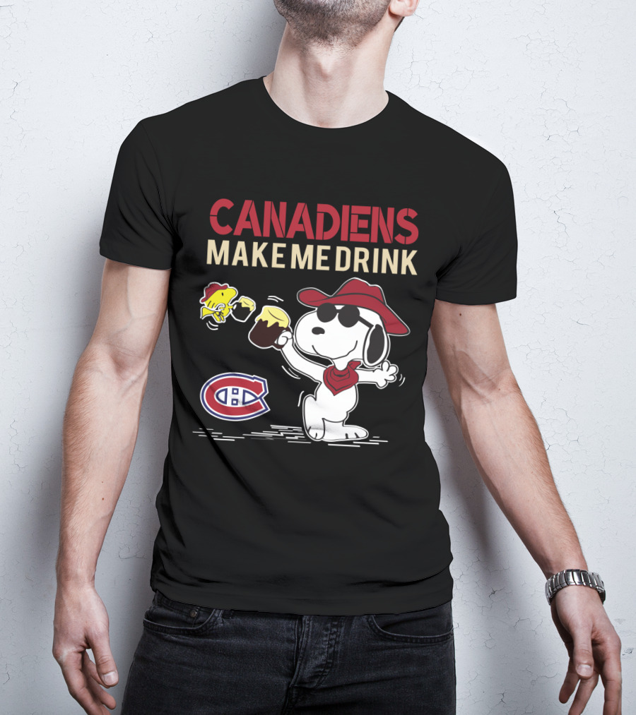 Canadiens Make Me Drink Snoopy Montreal Canadiens Fans T-Shirt