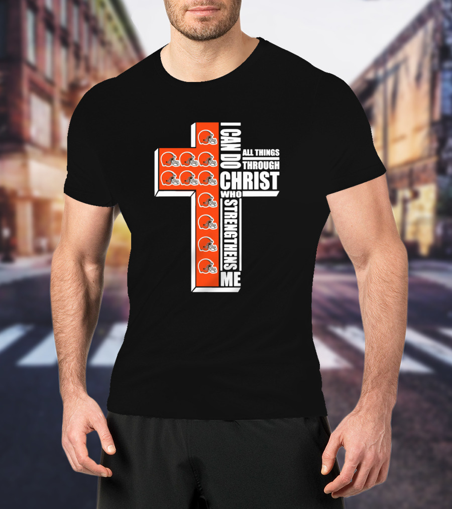Browns I Can Do All Things Through Christ Who Strengthens Me Cross T-Shirt