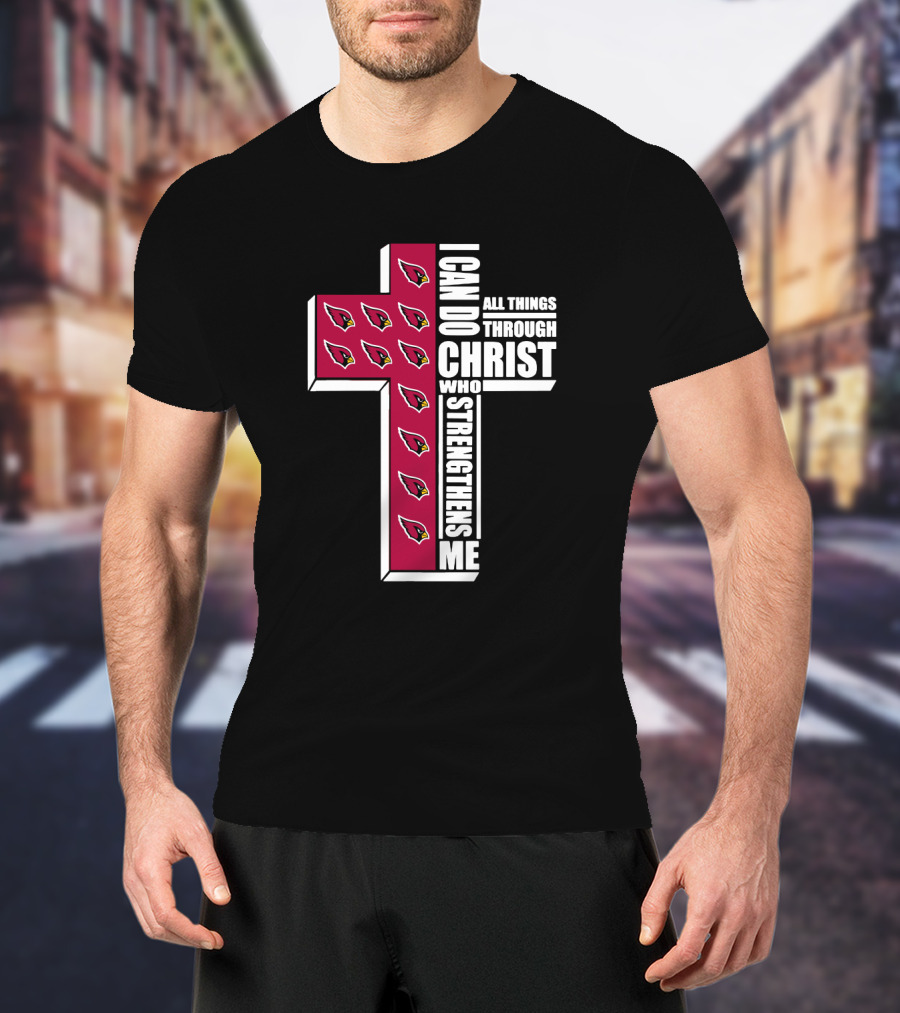 I Can Do All Things Through Christ Cardinals Strengthens Me T-Shirt