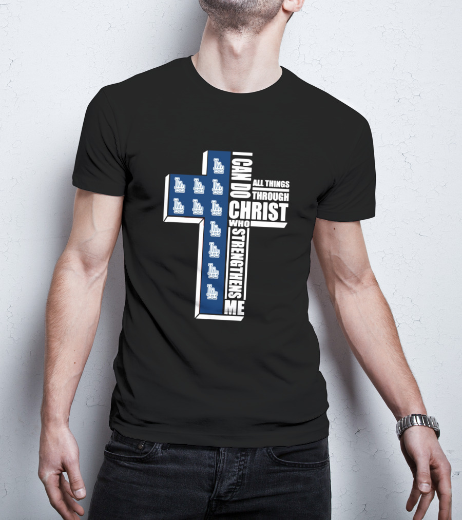 Los Angeles Dodgers I Can Do All Things Through Christ Who Strengthens Me T-Shirt