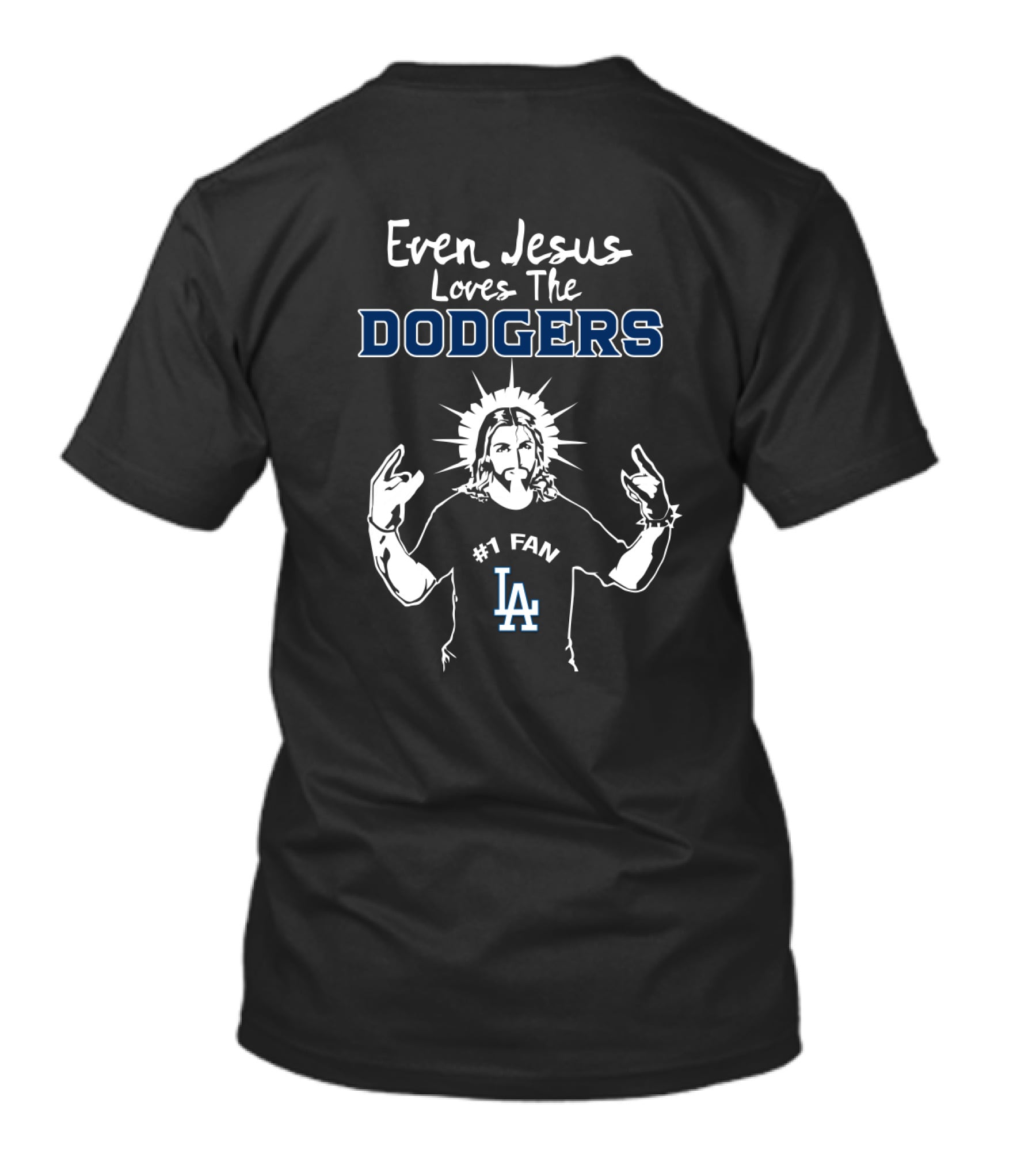 Even Jesus Loves The Dodgers Los Angeles #1 Fan LA Baseball T-Shirt