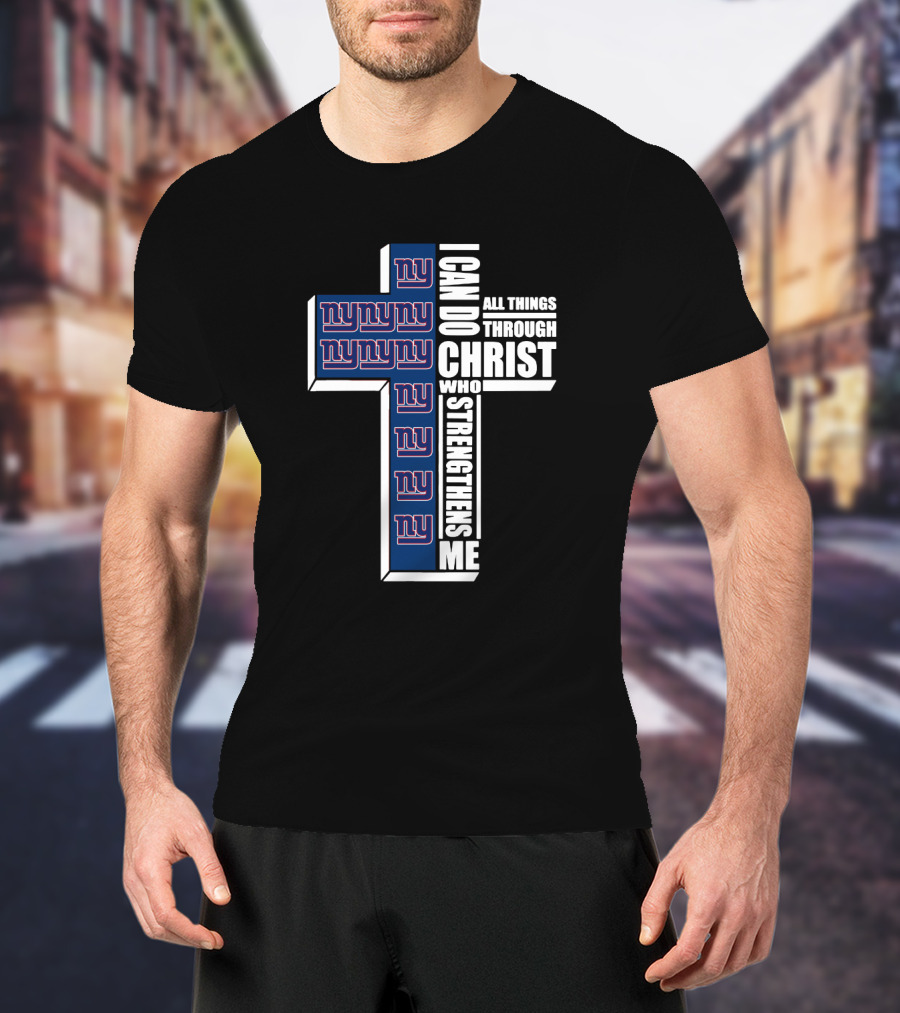 I Can Do All Things Through Christ Who Strengthens Me New York Giants Cross T-Shirt