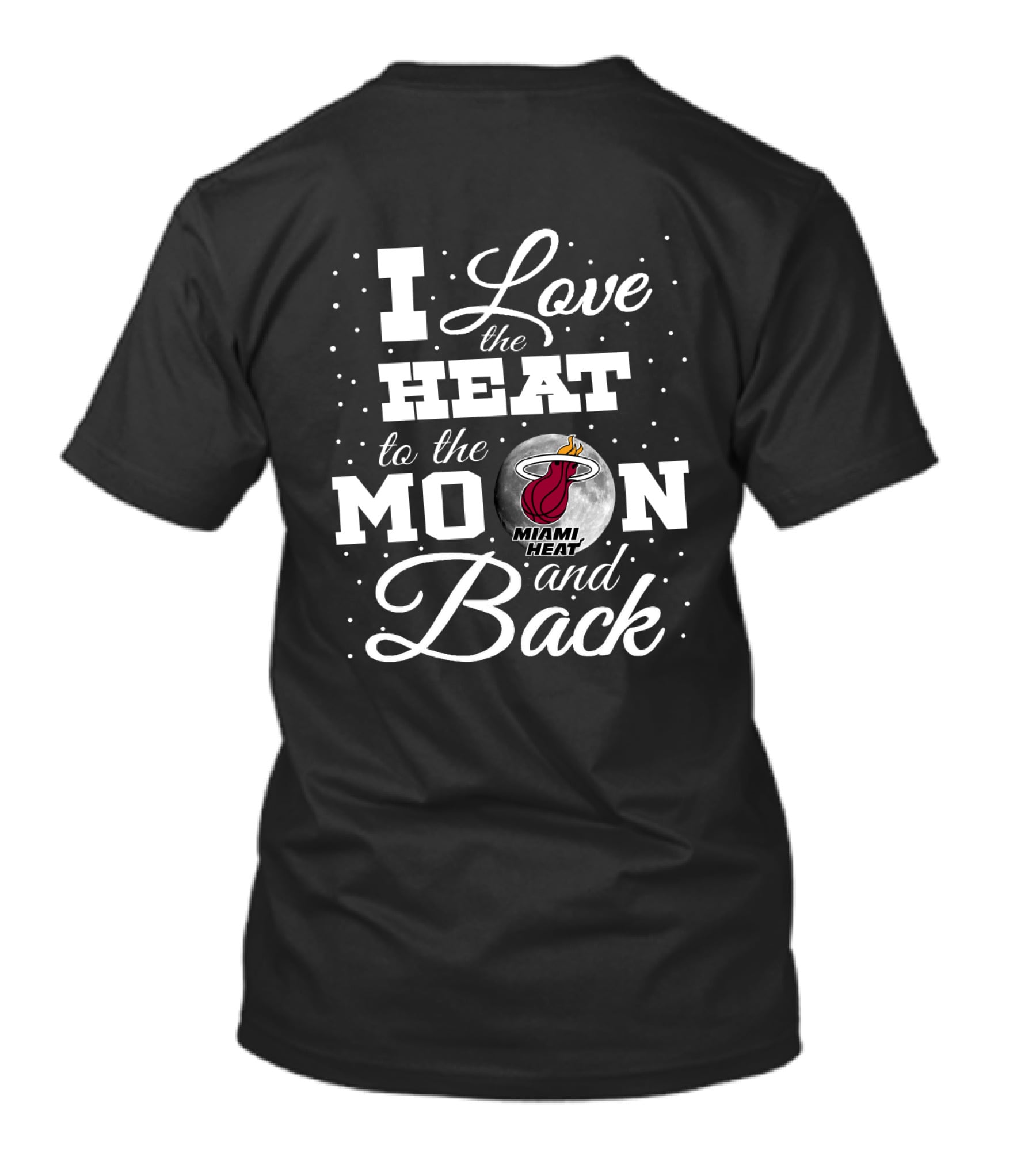 I Love The Miami Heat To The Moon And Back T-Shirt