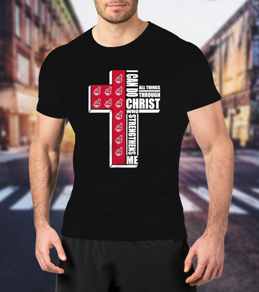 Cleveland Indians Faith Cross I Can Do All Things Through Christ T-Shirt