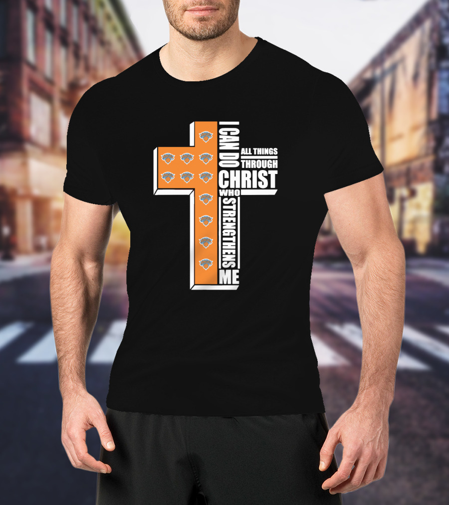 Knicks I Can Do All Things Through Christ Who Strengthens Me Cross T-Shirt