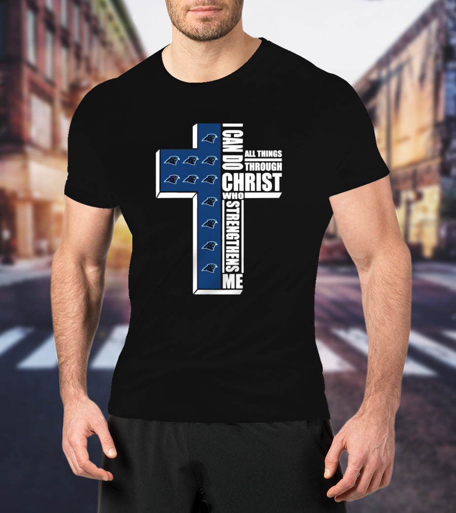 Panthers I Can Do All Things Through Christ Who Strengthens Me T-Shirt