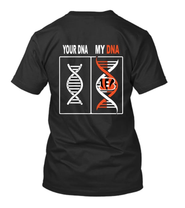 Your Dna My Dna Cincinnati Bengals Fandom Identity T-Shirt