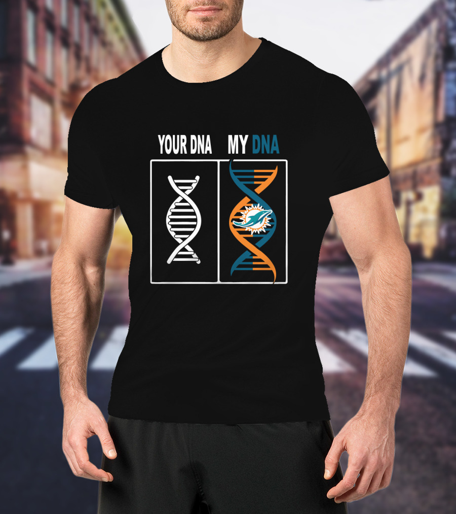 Your Dna My Dna Miami Dolphins Logo Fan Tribute T-Shirt
