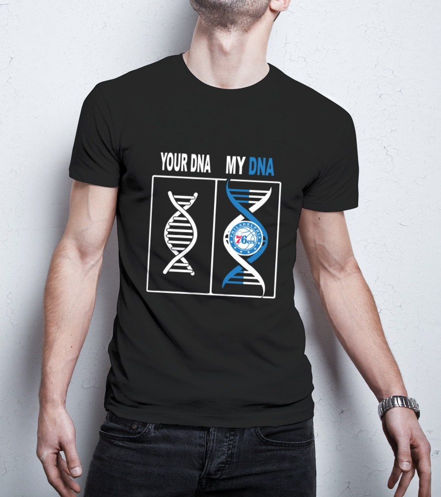 Your Dna My Dna Philadelphia 76ers Basketball T-Shirt