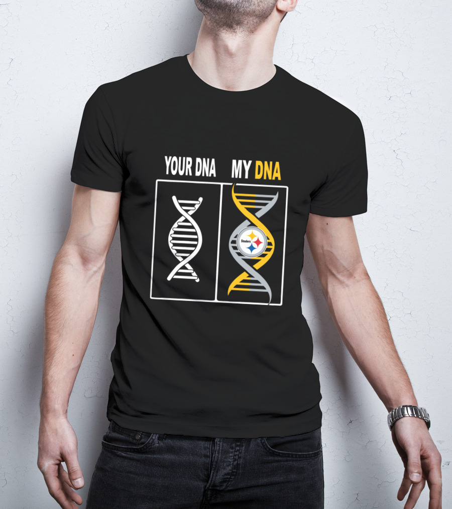 Your Dna My Dna Steelers Fan Pride Pittsburgh Steelers T-Shirt