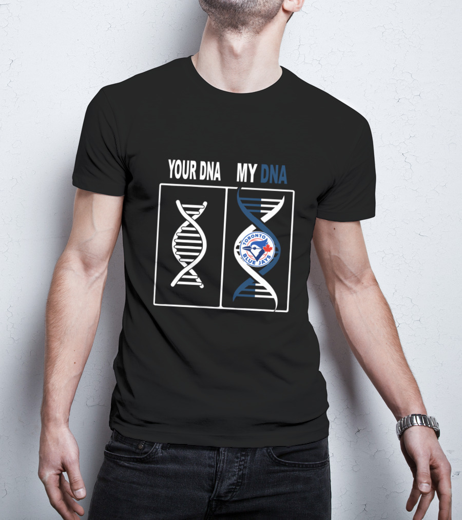 Your DNA My DNA Toronto Blue Jays Logo Fan Expression T-Shirt