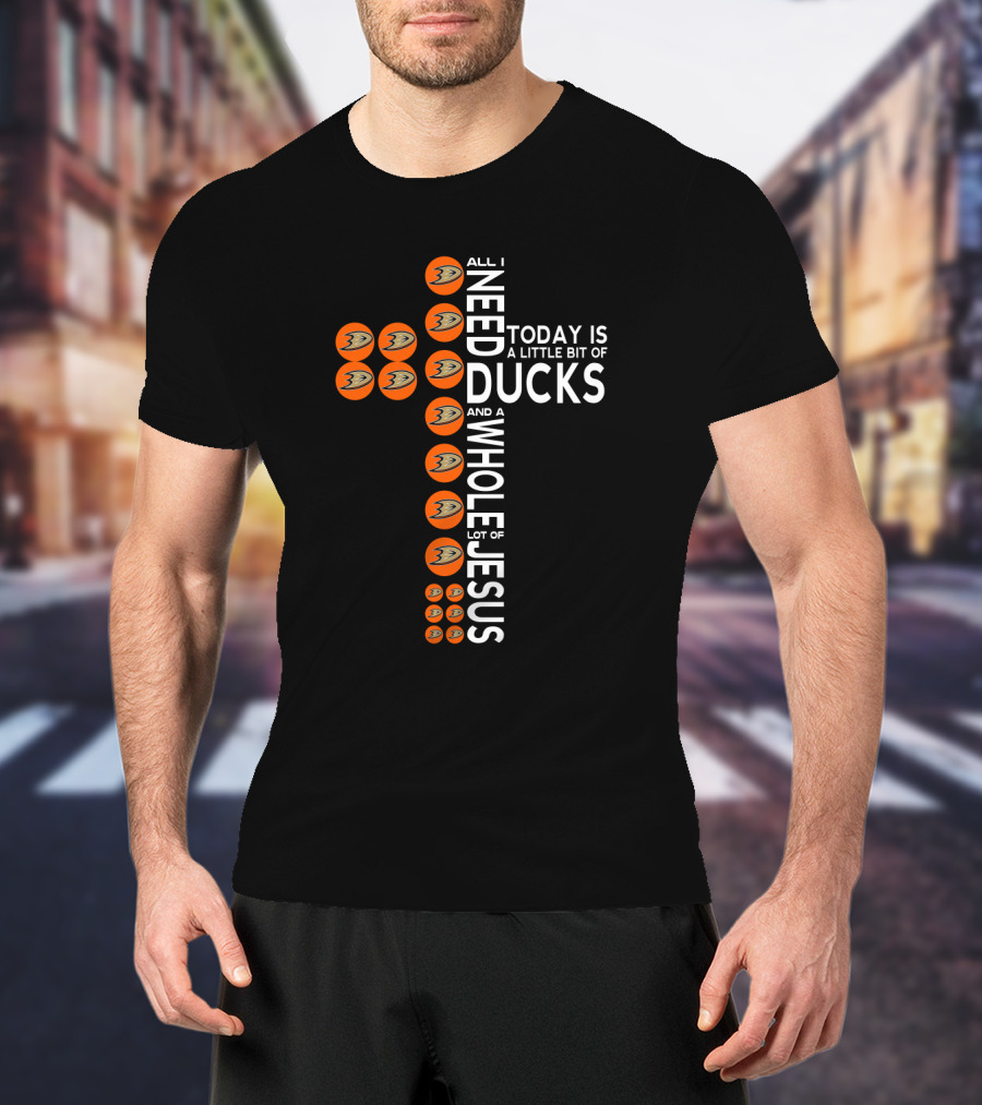 All I Need Today Is A Little Bit Of Ducks And A Whole Lot Of Jesus Cross T-Shirt