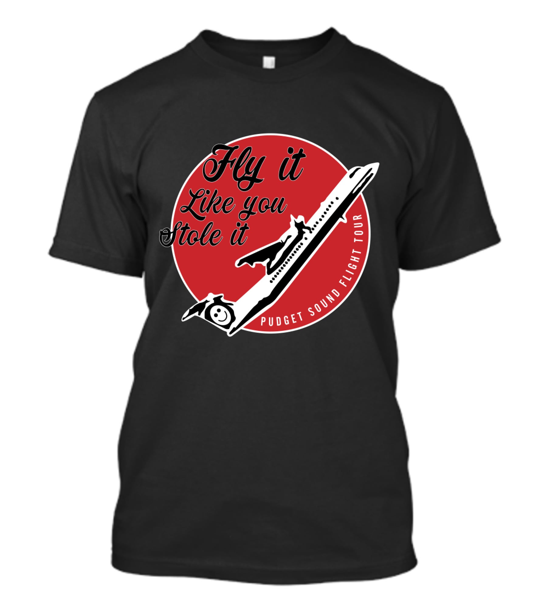 Fly It Like You Stole It Puget Sound Flight Tour Airplane T-Shirt