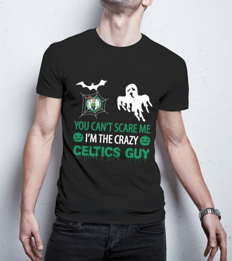 You Can't Scare Me I'm The Crazy Boston Celtics Guy Ghost Pumpkin Halloween T-Shirt