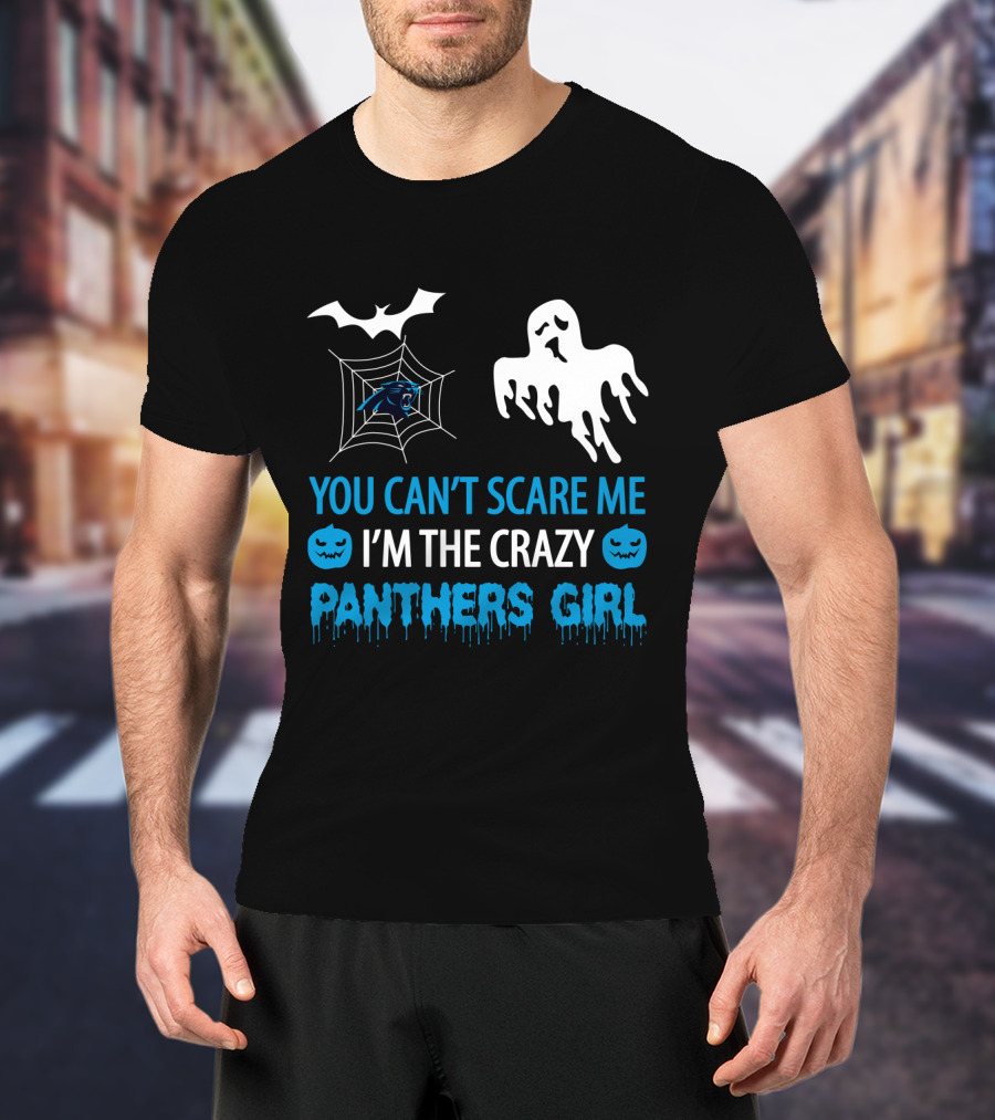 You Can't Scare Me I'm The Crazy Panthers Girl Halloween T-Shirt
