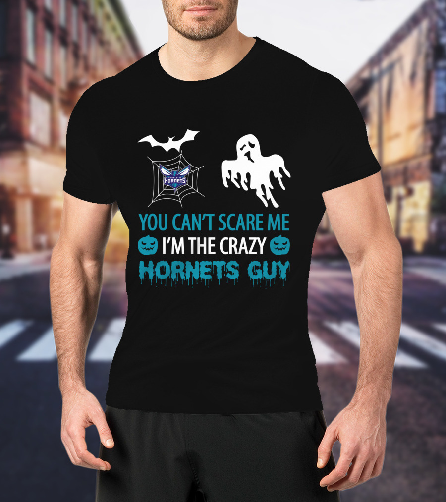 You Can't Scare Me I'm The Crazy Hornets Guy Halloween Charlotte Hornets T-Shirt