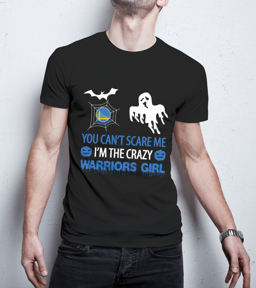 You Can't Scare Me I'm The Crazy Warriors Girl T-Shirt