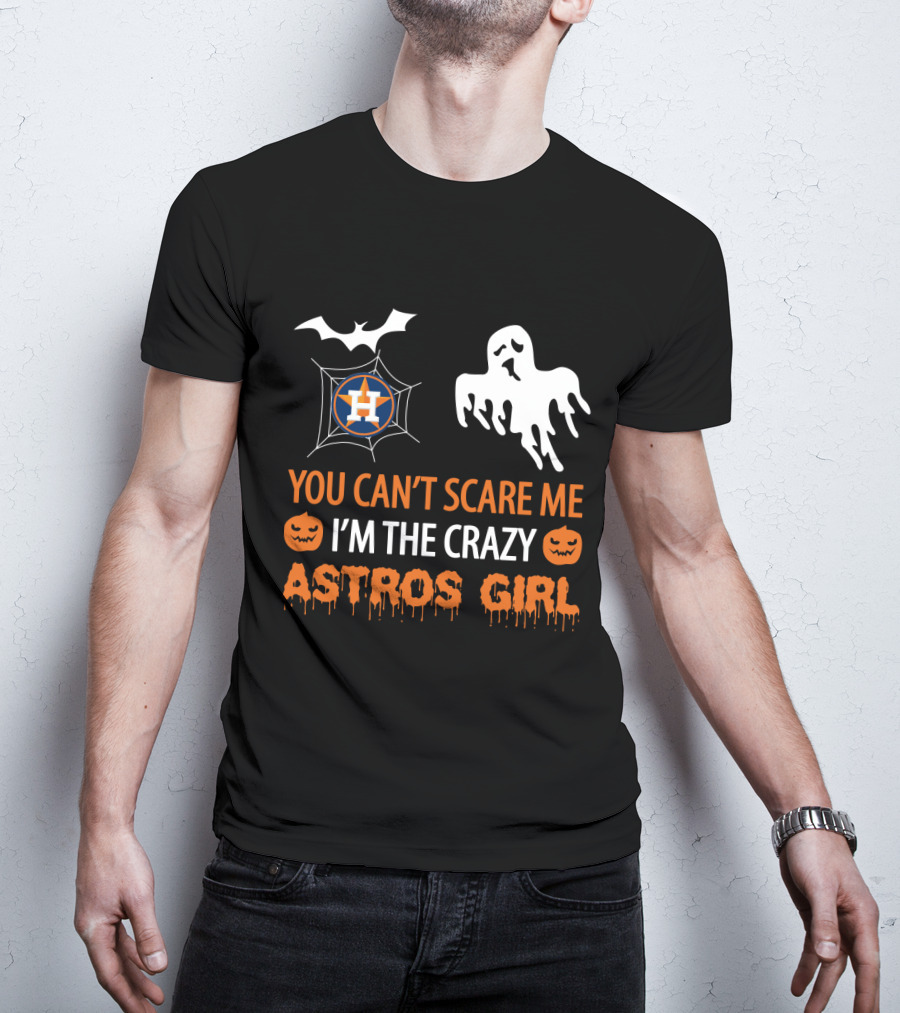 You Can't Scare Me I'm The Crazy Astros Girl Halloween T-Shirt