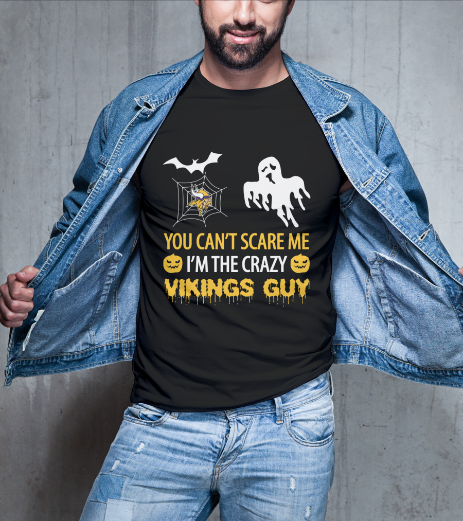 Halloween You Can't Scare Me I'm The Crazy Vikings Guy T-Shirt