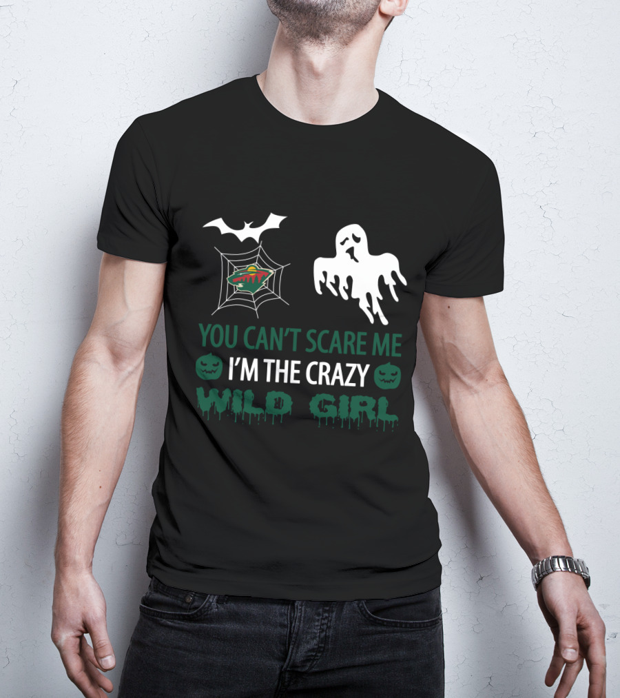 You Can't Scare Me I'm The Crazy Minnesota Wild Girl T-Shirt