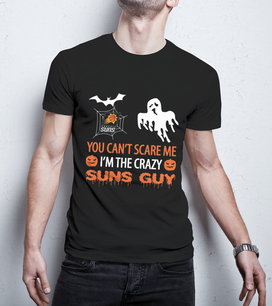 You Can't Scare Me I'm The Crazy Suns Guy Phoenix Suns Halloween T-Shirt