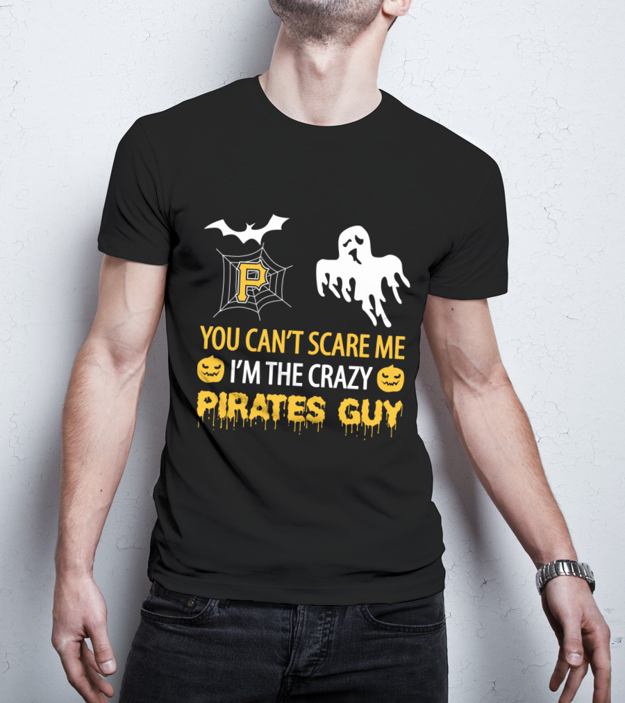 You Can't Scare Me I'm The Crazy Pirates Guy Halloween Pittsburgh P Ghost Bat Pumpkin T-Shirt