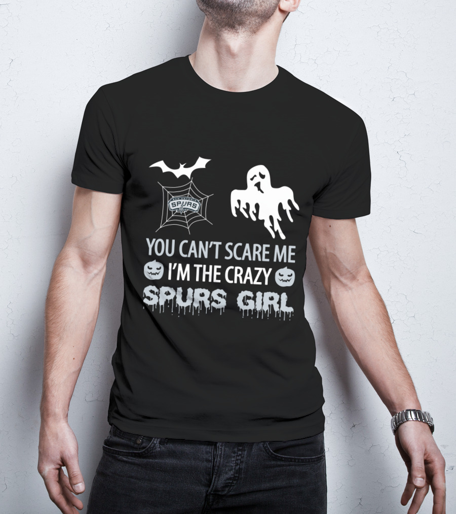 You Can't Scare Me I'm The Crazy Spurs Girl Halloween T-Shirt