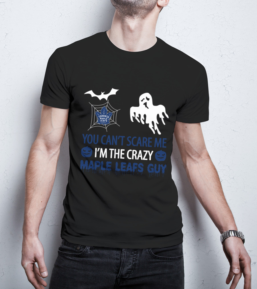You Can't Scare Me I'm The Crazy Toronto Maple Leafs Halloween Ghost Bat Fan T-Shirt