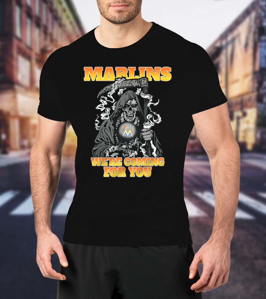 Miami Marlins Grim Reaper We're Coming For You T-Shirt