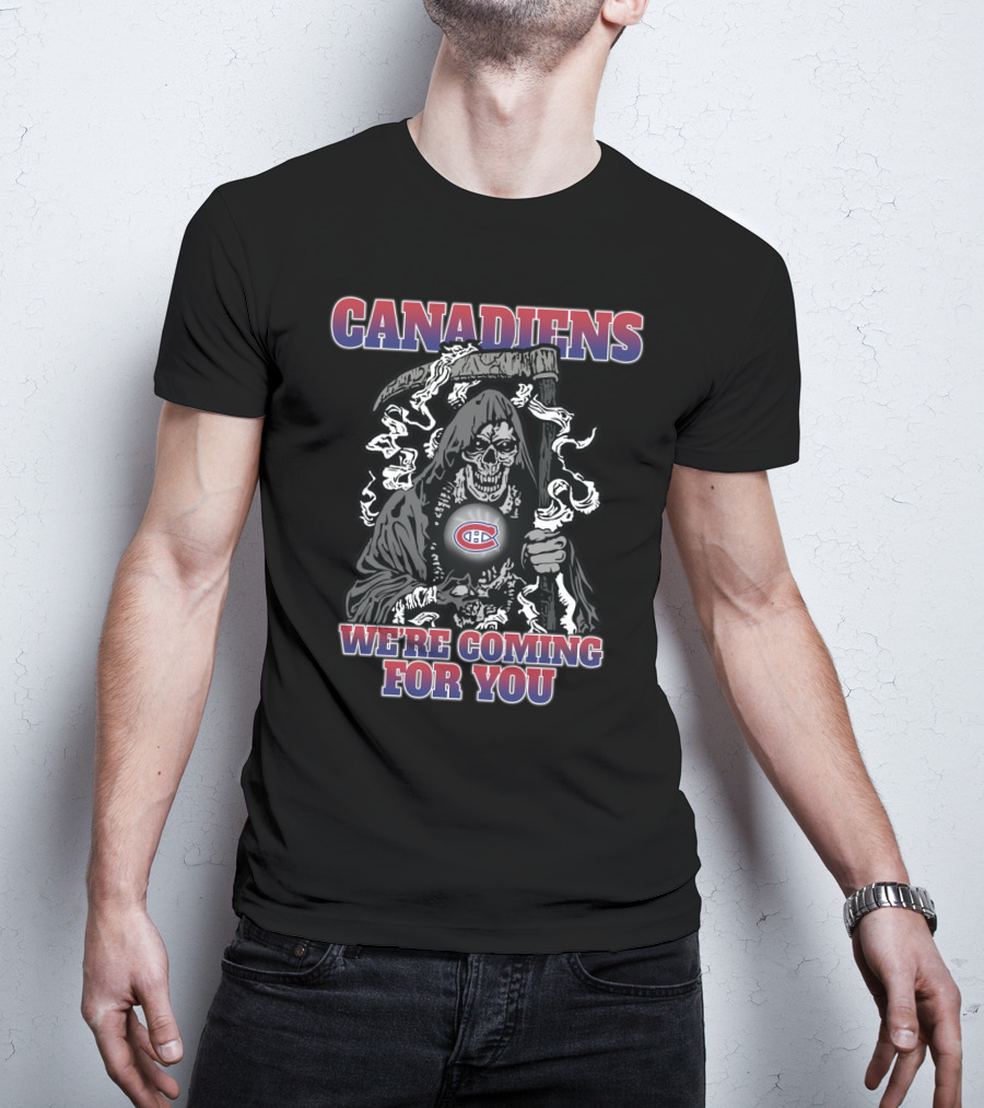 Canadiens Grim Reaper We're Coming For You Montreal Canadiens T-Shirt