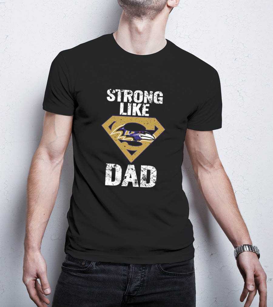 Strong Like Dad Baltimore Ravens Super Dad Logo Ravens Bird T-Shirt