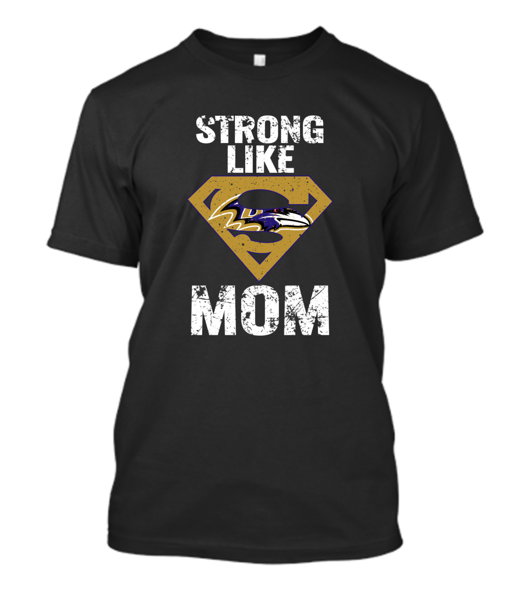 Strong Like Baltimore Ravens Super Mom T-Shirt