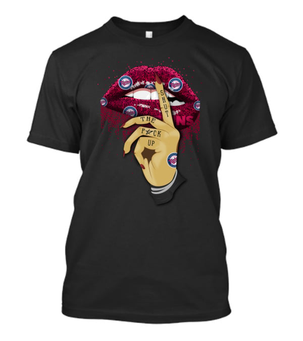 Shut Up Lip Minnesota Twins Fans Statement T-Shirt