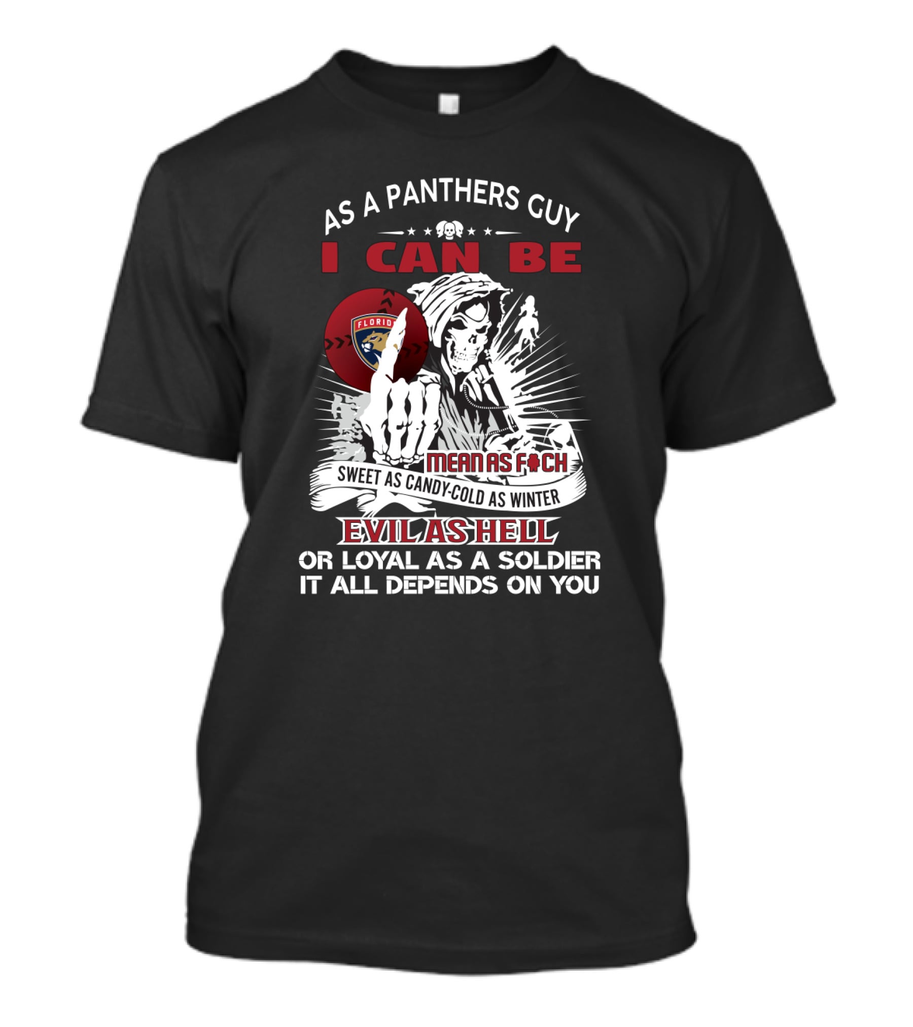 As A Panthers Guy I Can Be Evil As Hell Florida Panthers Grim Reaper Mean Cold Loyal Soldier T-Shirt