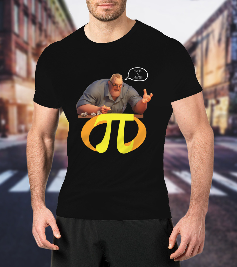 Mr. Incredible Math Is Math Pi Symbol Meme T-Shirt