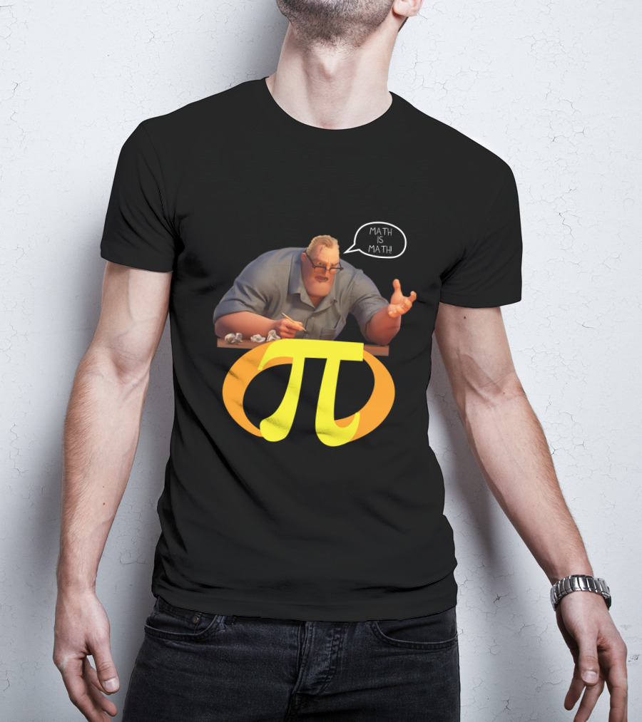Mr. Incredible Math Is Math Pi Symbol Meme T-Shirt