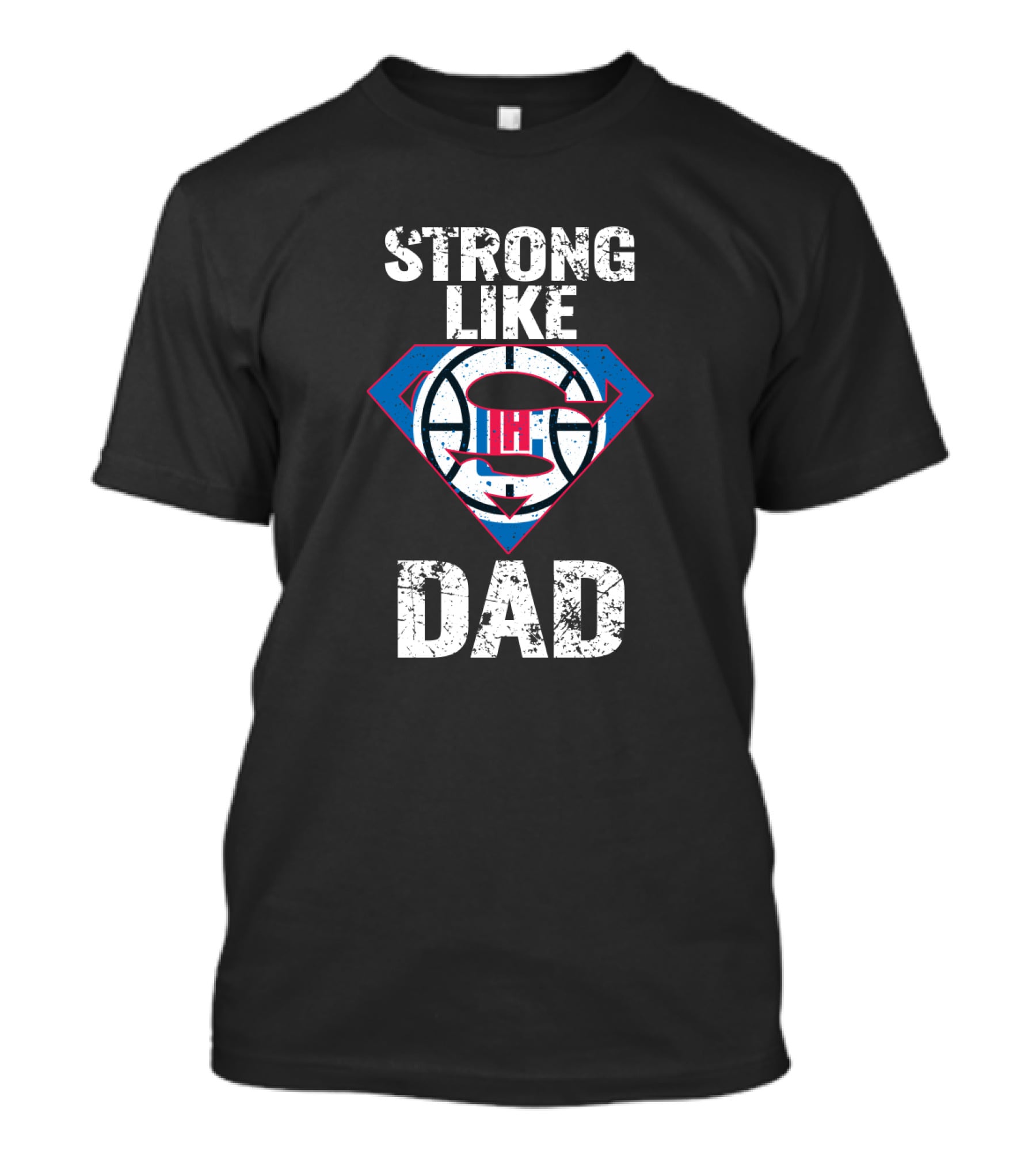 La Clippers Strong Like Super Dad T-Shirt