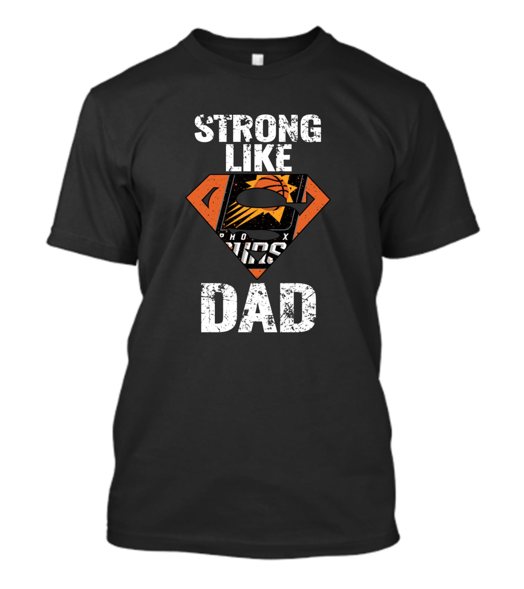 Strong Like Phoenix Suns Super Dad T-Shirt