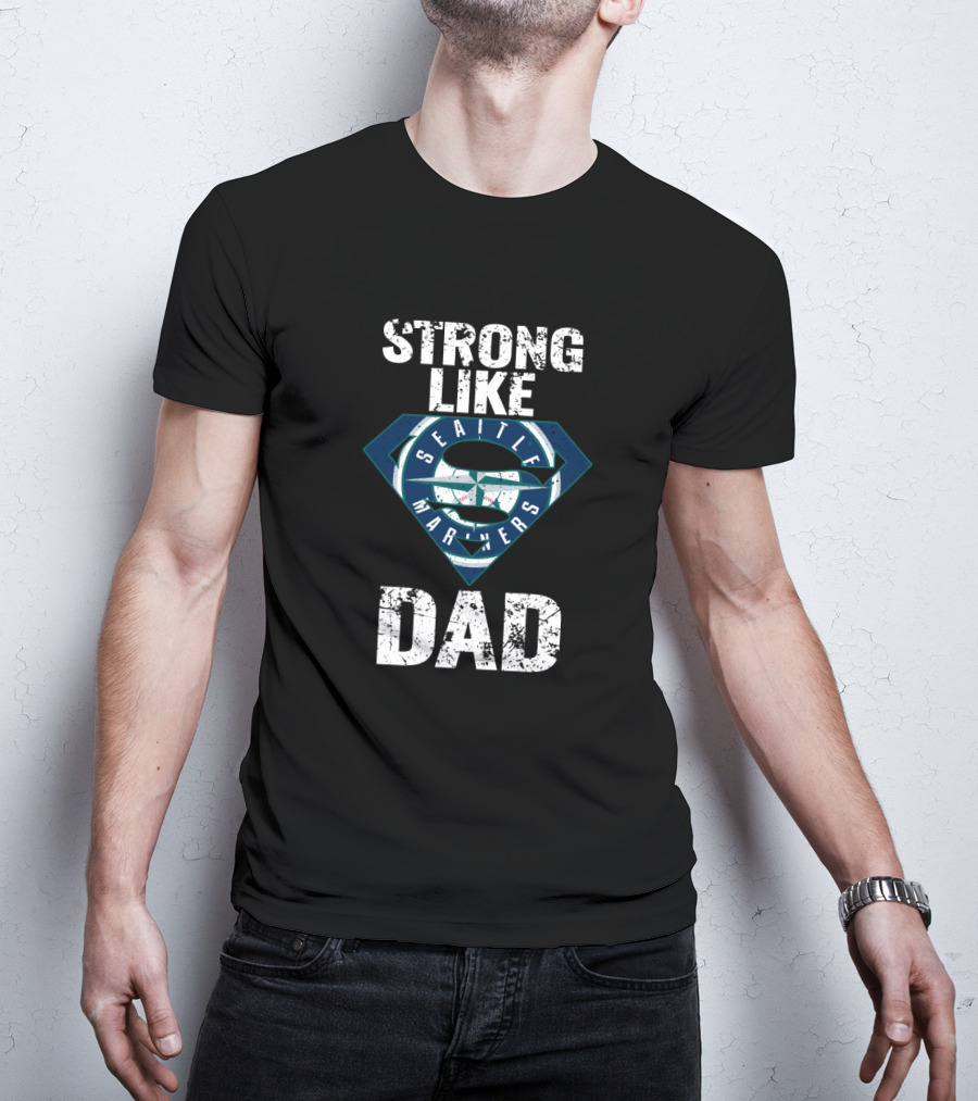 Strong Like Dad Seattle Mariners Logo Super Dad T-Shirt