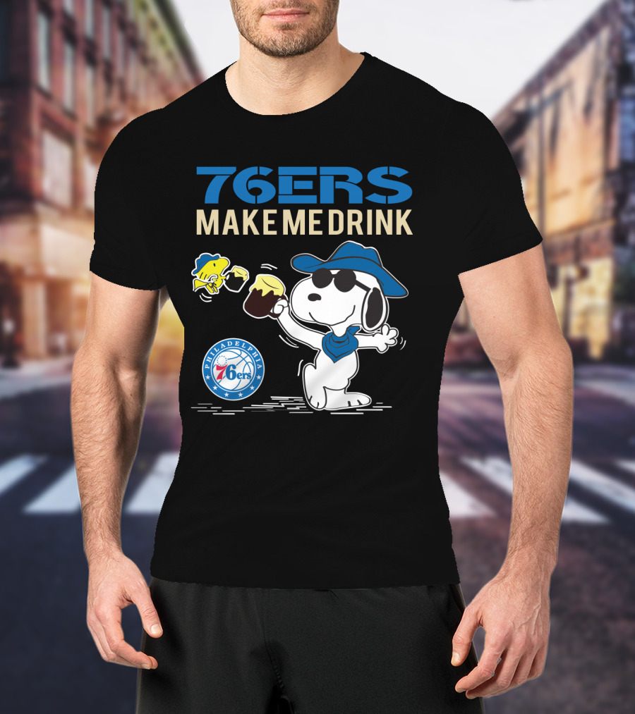 76ers Make Me Drink Snoopy Philadelphia 76ers Fans T-Shirt